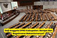 Gaji Anggota DPRD Kabupaten Berapa dan Bagaimana Mekanismenya