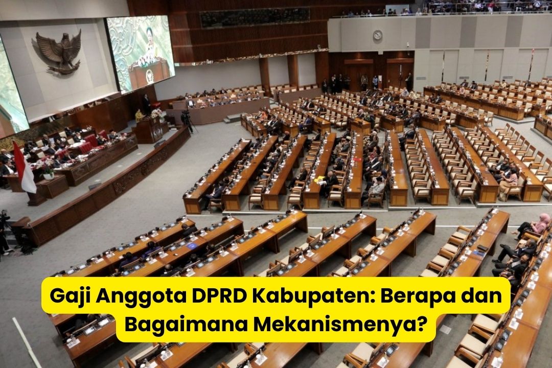 Gaji Anggota DPRD Kabupaten Berapa dan Bagaimana Mekanismenya