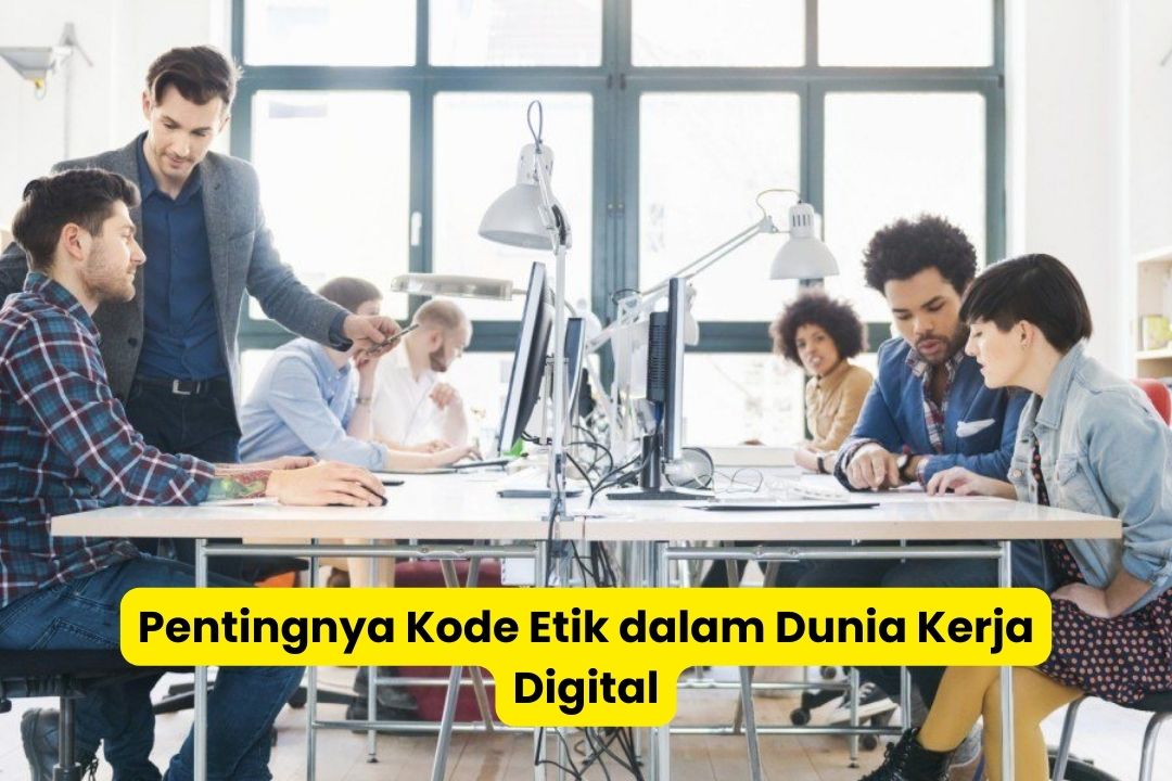 Pentingnya Kode Etik dalam Dunia Kerja Digital