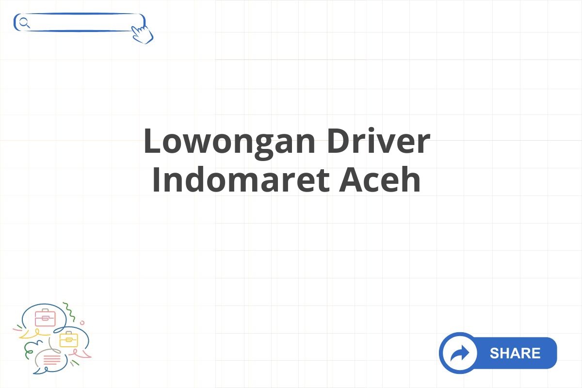 Lowongan Driver Indomaret Aceh